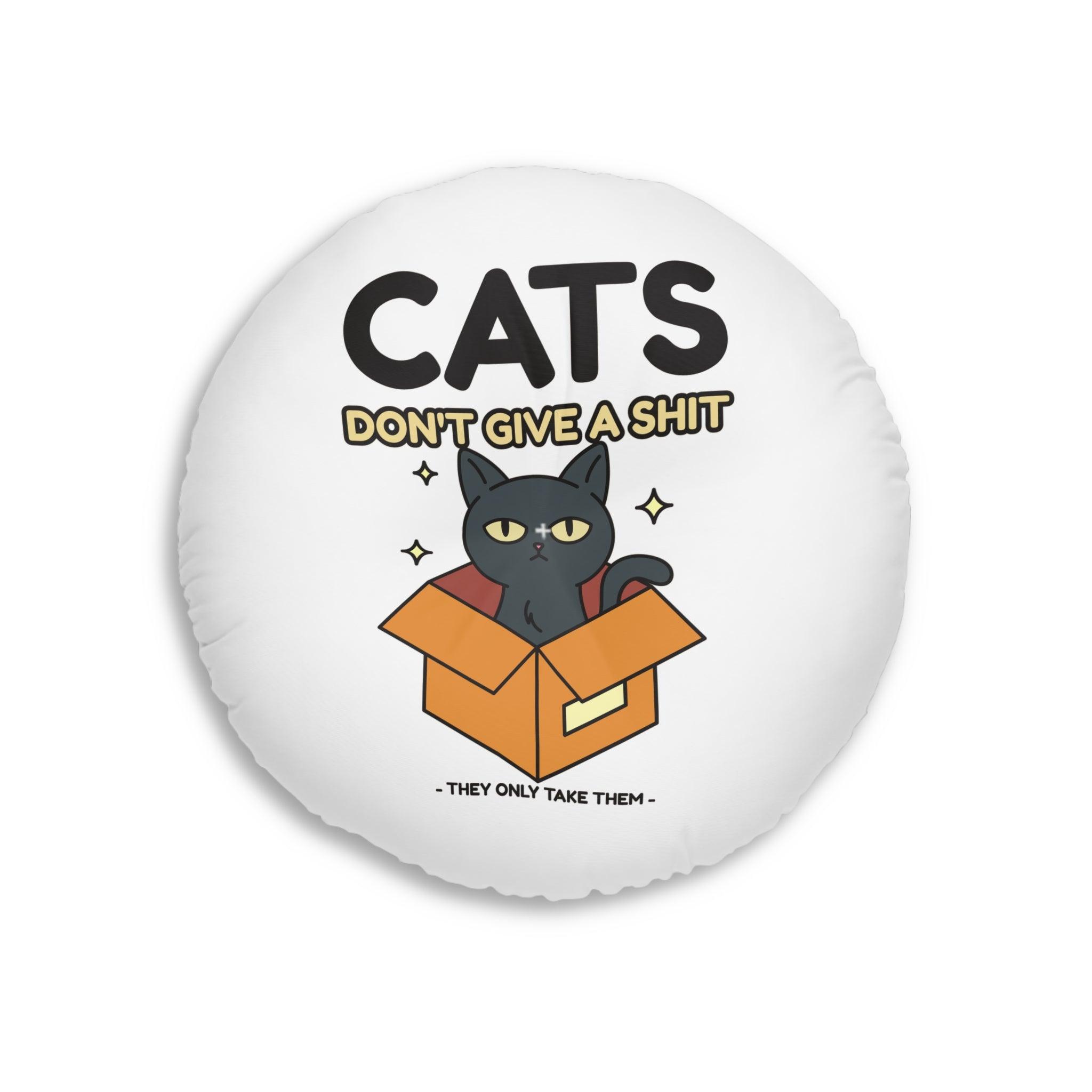 Cats don't give a shit They only take them - Tufted Floor Pillow, Round - Witty Twisters Fashions