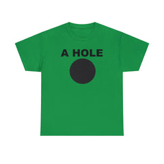 A Hole - T-Shirt - Witty Twisters Fashions