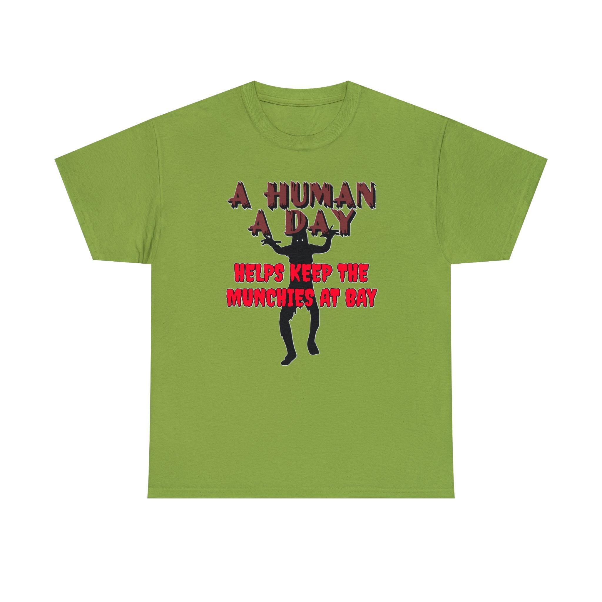 A Human A Day Helps Keep The Munchies at Bay - T-Shirt - Witty Twisters Fashions