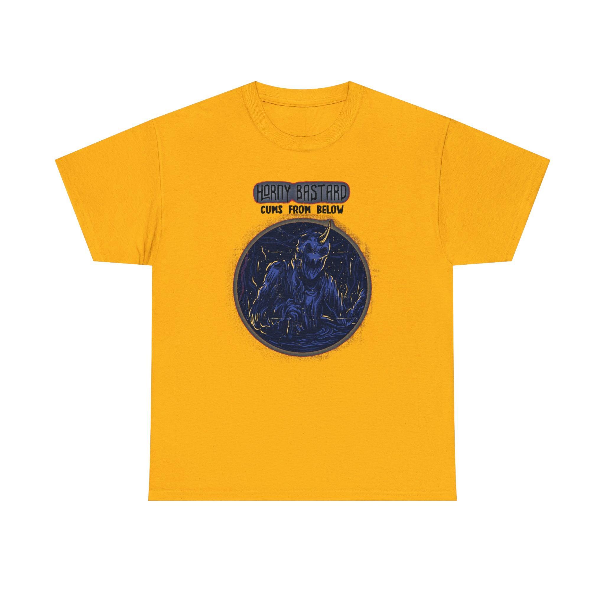 Horny Bastard Cums From Below - T-Shirt - Witty Twisters Fashions