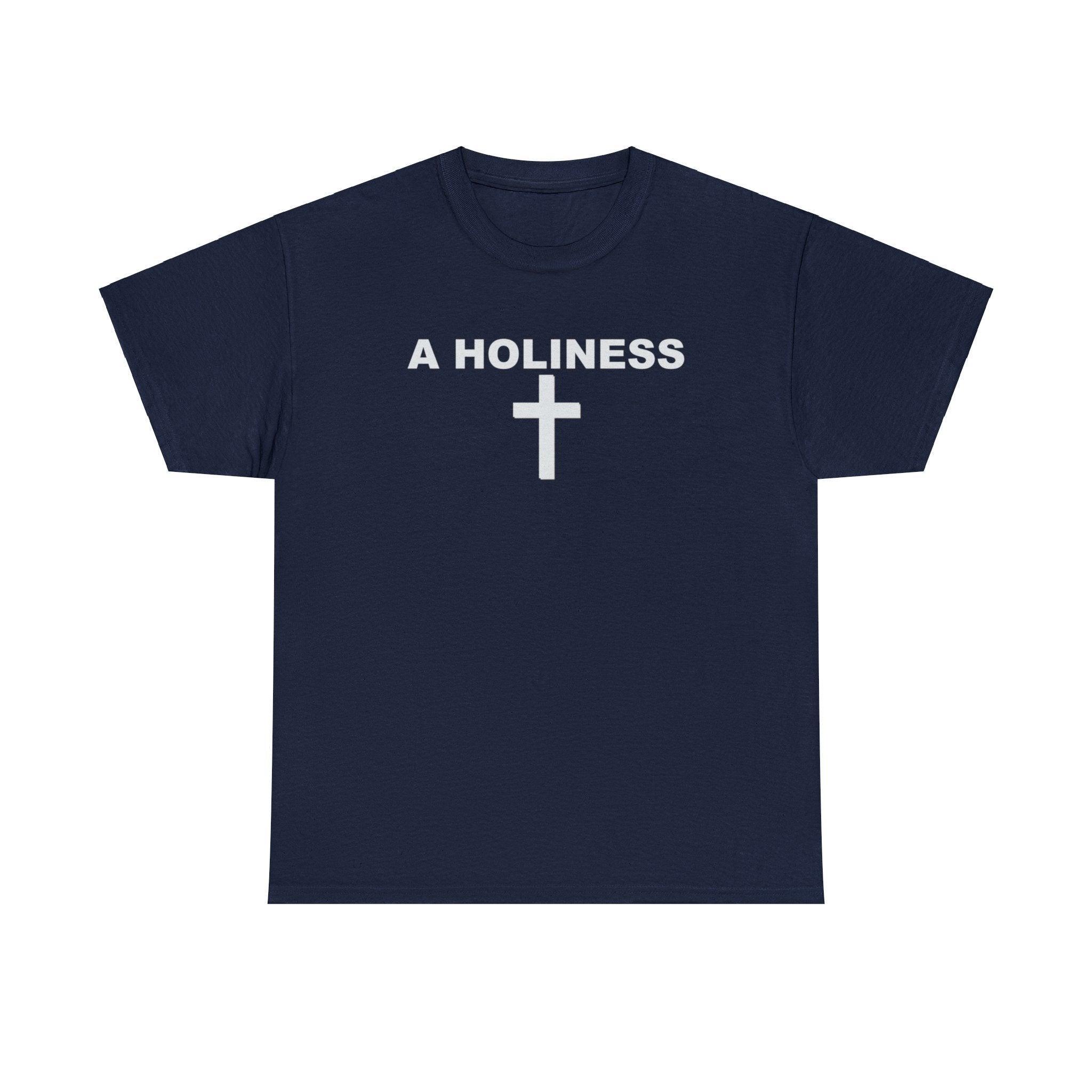A Holiness - T-Shirt - Witty Twisters Fashions