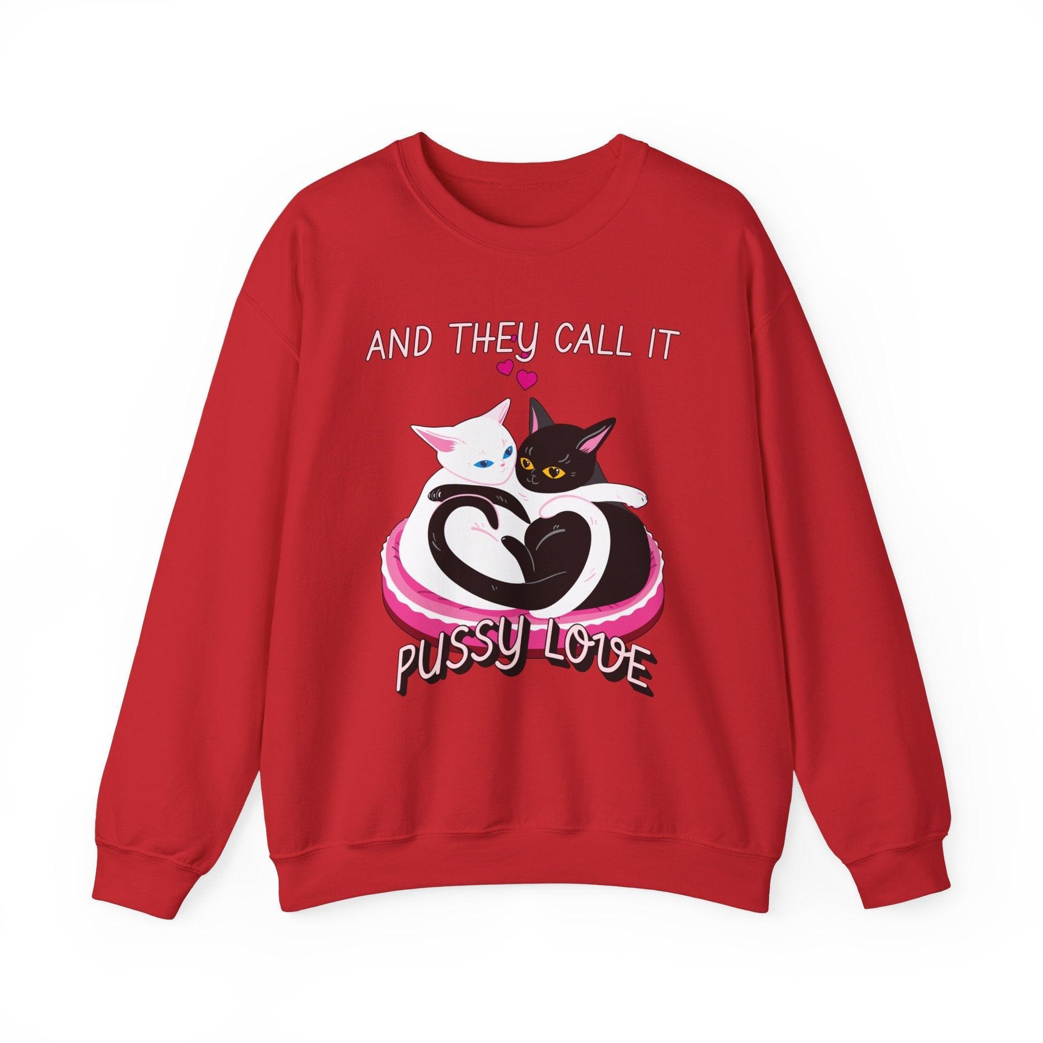 And they call it pussy love - Sweatshirt - Witty Twisters Fashions