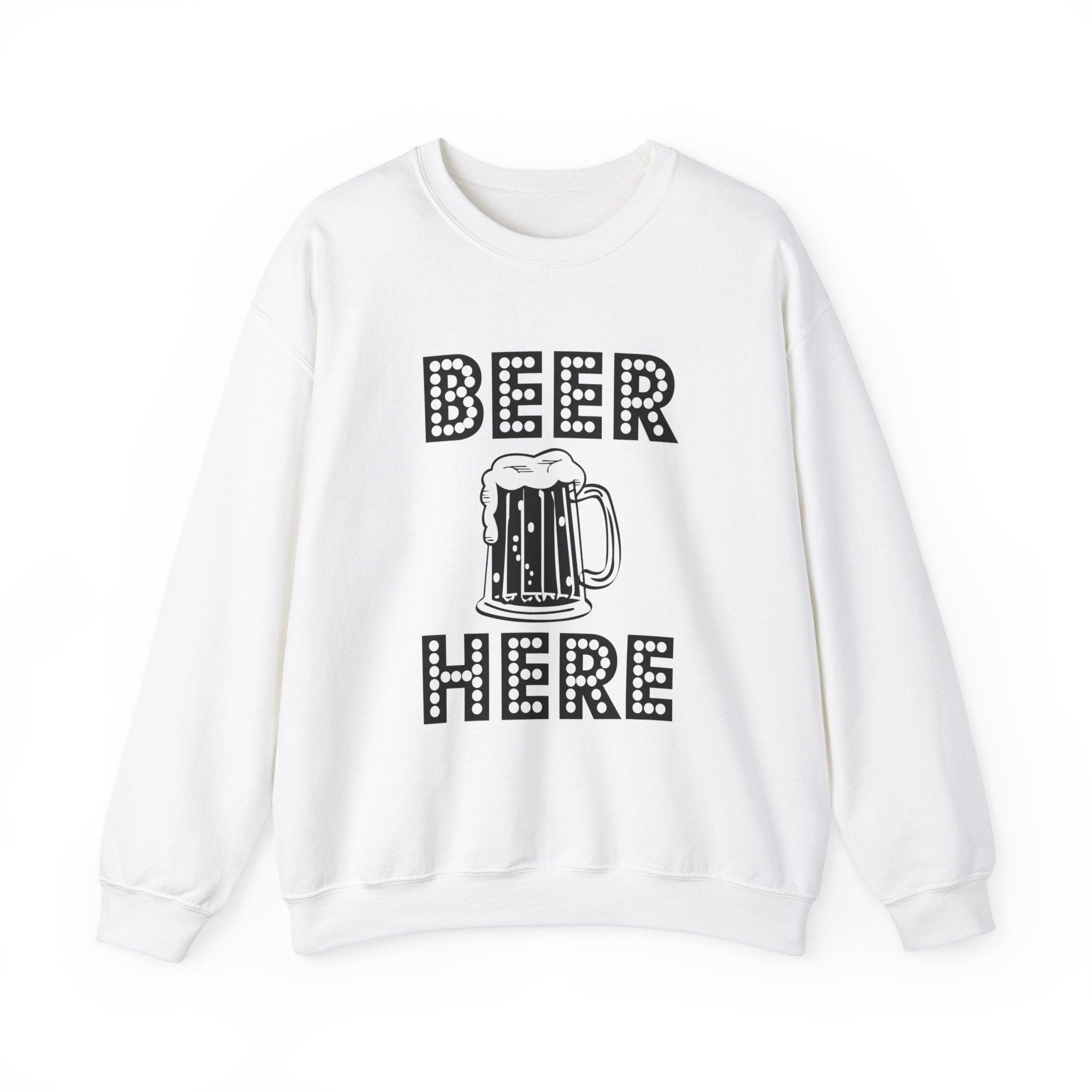 Beer Here - Sweatshirt - Witty Twisters Fashions