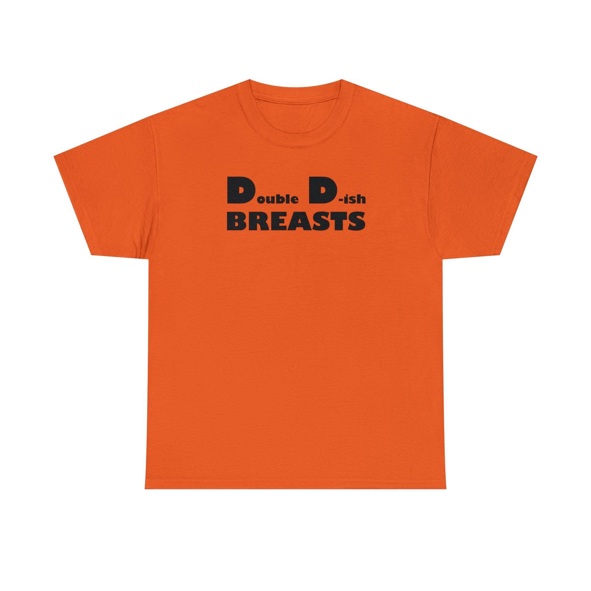 Double D-ish Breasts - T-Shirt - Witty Twisters Fashions
