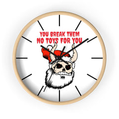 You break them No toys for you - Wall Clock - Witty Twisters Fashions