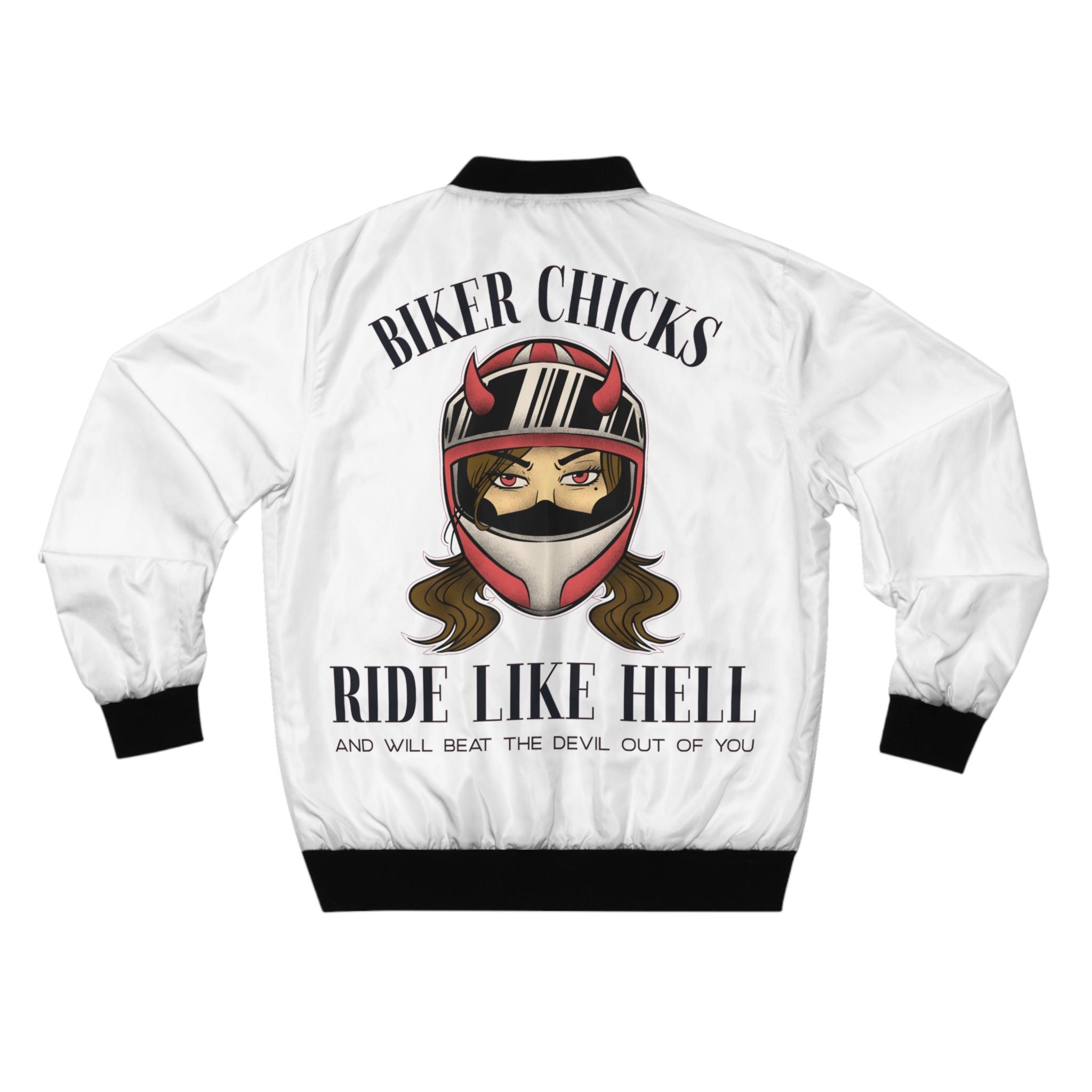 Biker chicks ride like hell and will beat the Devil out of you - Bomber Jacket - Witty Twisters Fashions