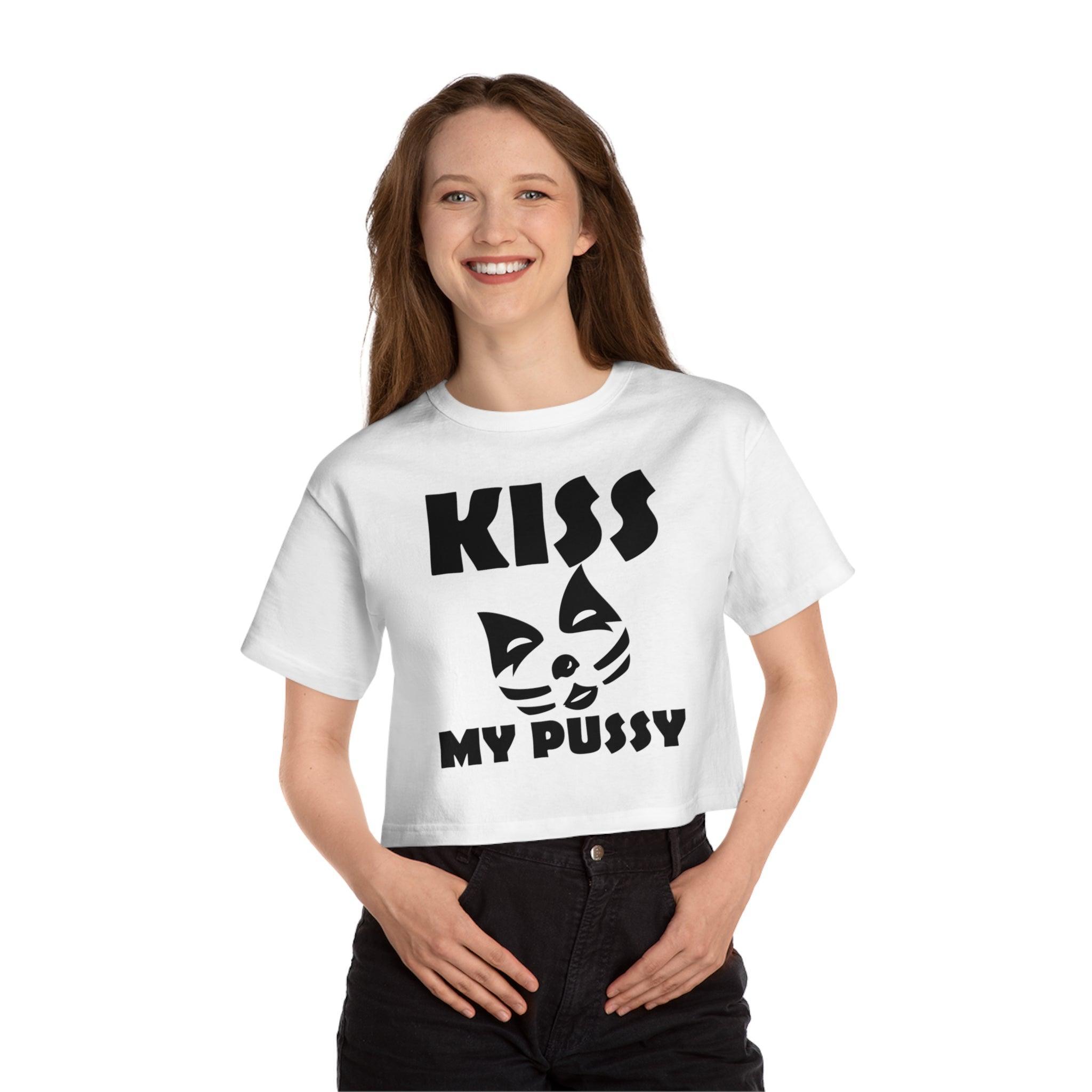 Kiss My Pussy - Women's Crop Top - Witty Twisters Fashions