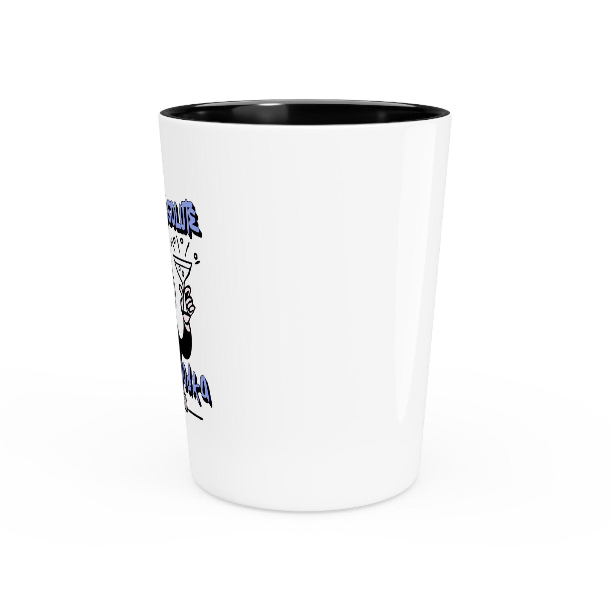 The Only Absolute In Life Is The Vodka - Shot Glass - Witty Twisters Fashions