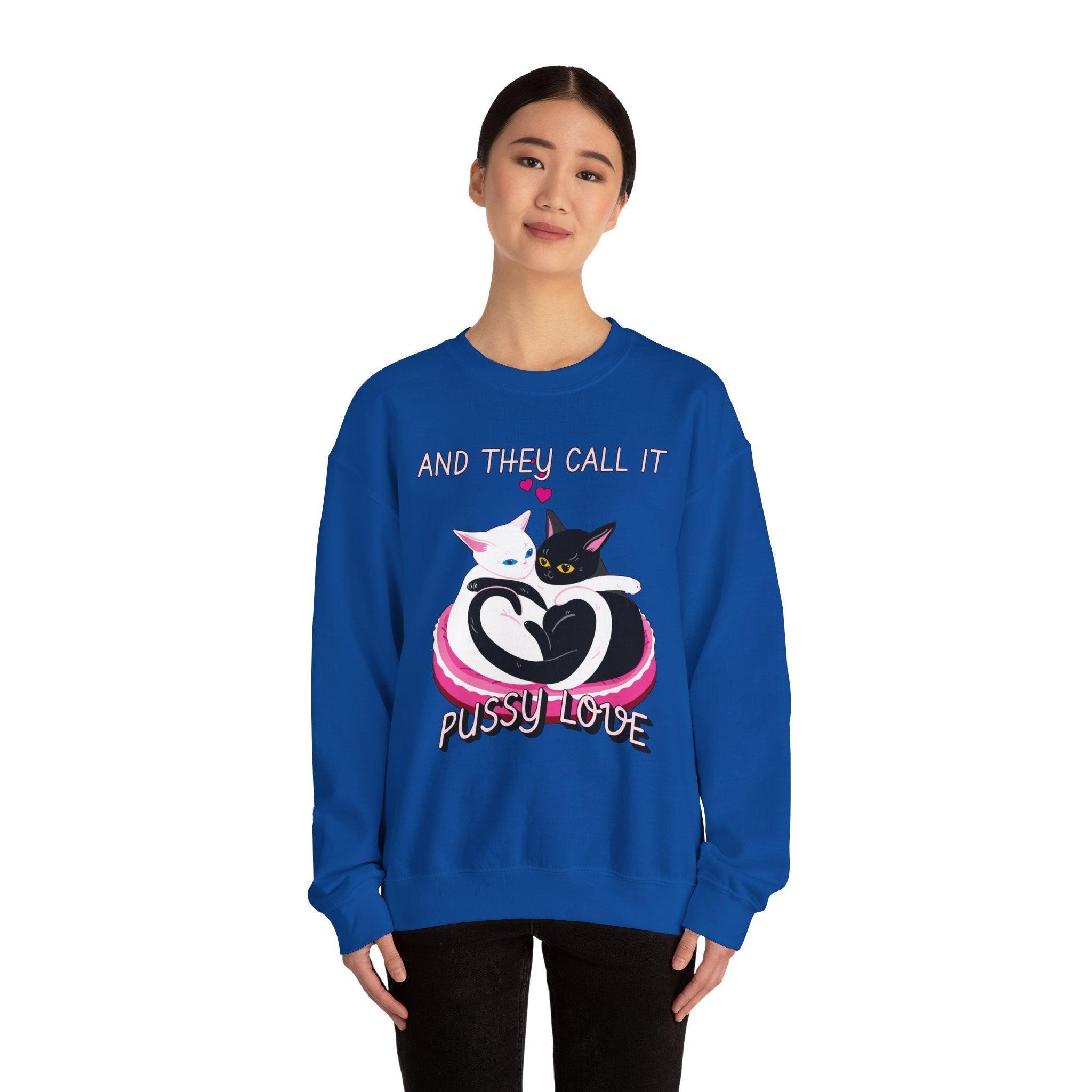 And they call it pussy love - Sweatshirt - Witty Twisters Fashions