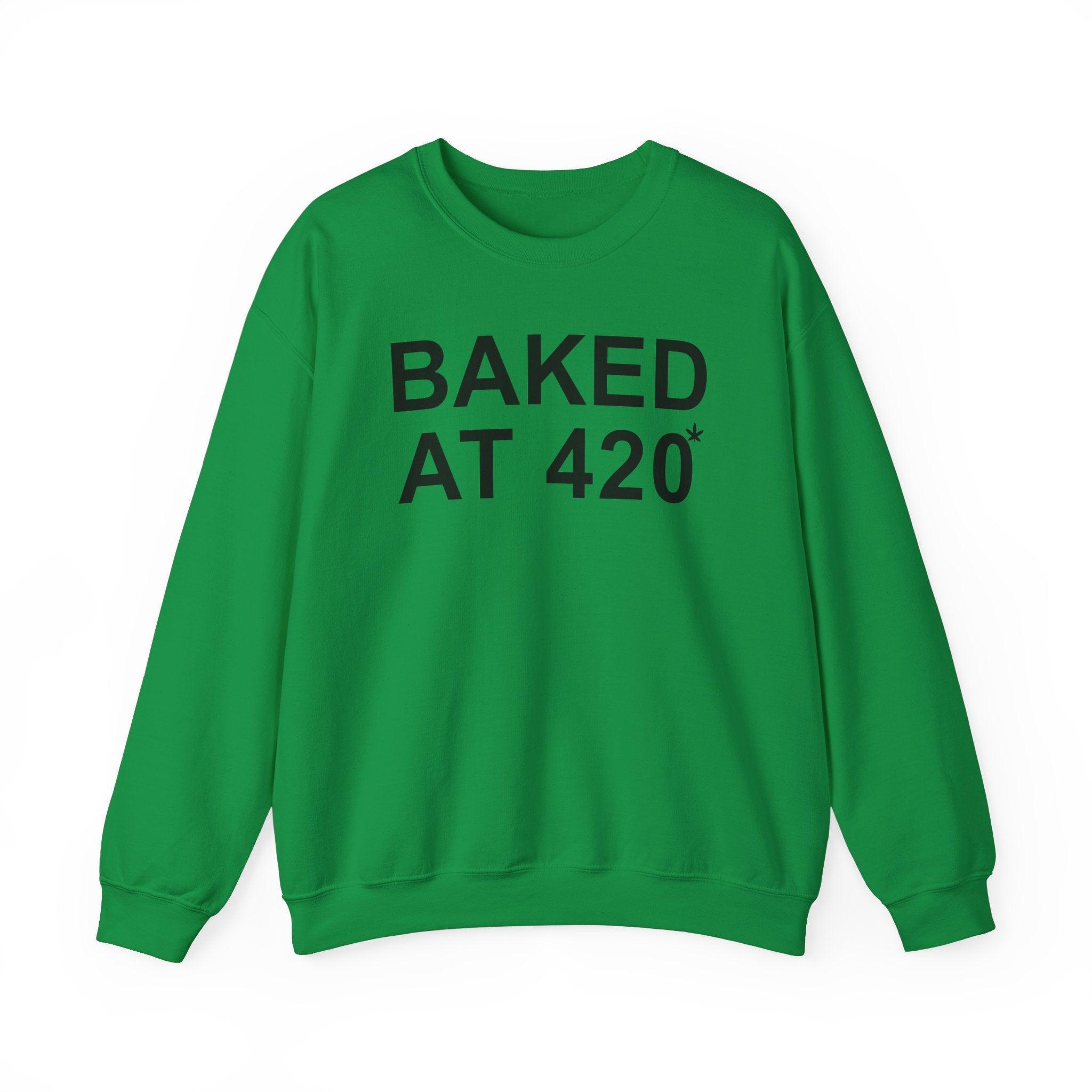 Baked At 420 - Sweatshirt - Witty Twisters Fashions