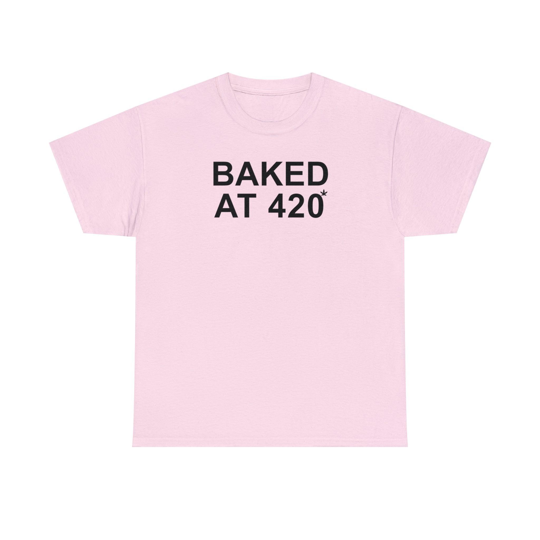 Baked At 420 - T-Shirt - Witty Twisters Fashions