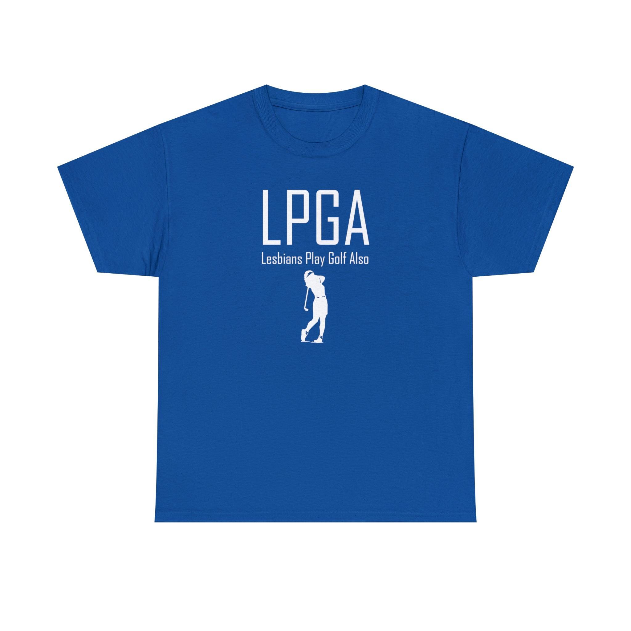 LPGA Lesbians Play Golf Also - T-Shirt - Witty Twisters Fashions