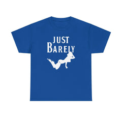 Just Barely - T-Shirt - Witty Twisters Fashions
