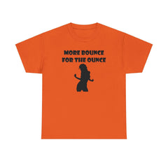 More Bounce For The Ounce - T-Shirt - Witty Twisters Fashions