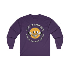 4 out of 5 dentists want to kick your teeth in - Long-Sleeve Tee - Witty Twisters Fashions