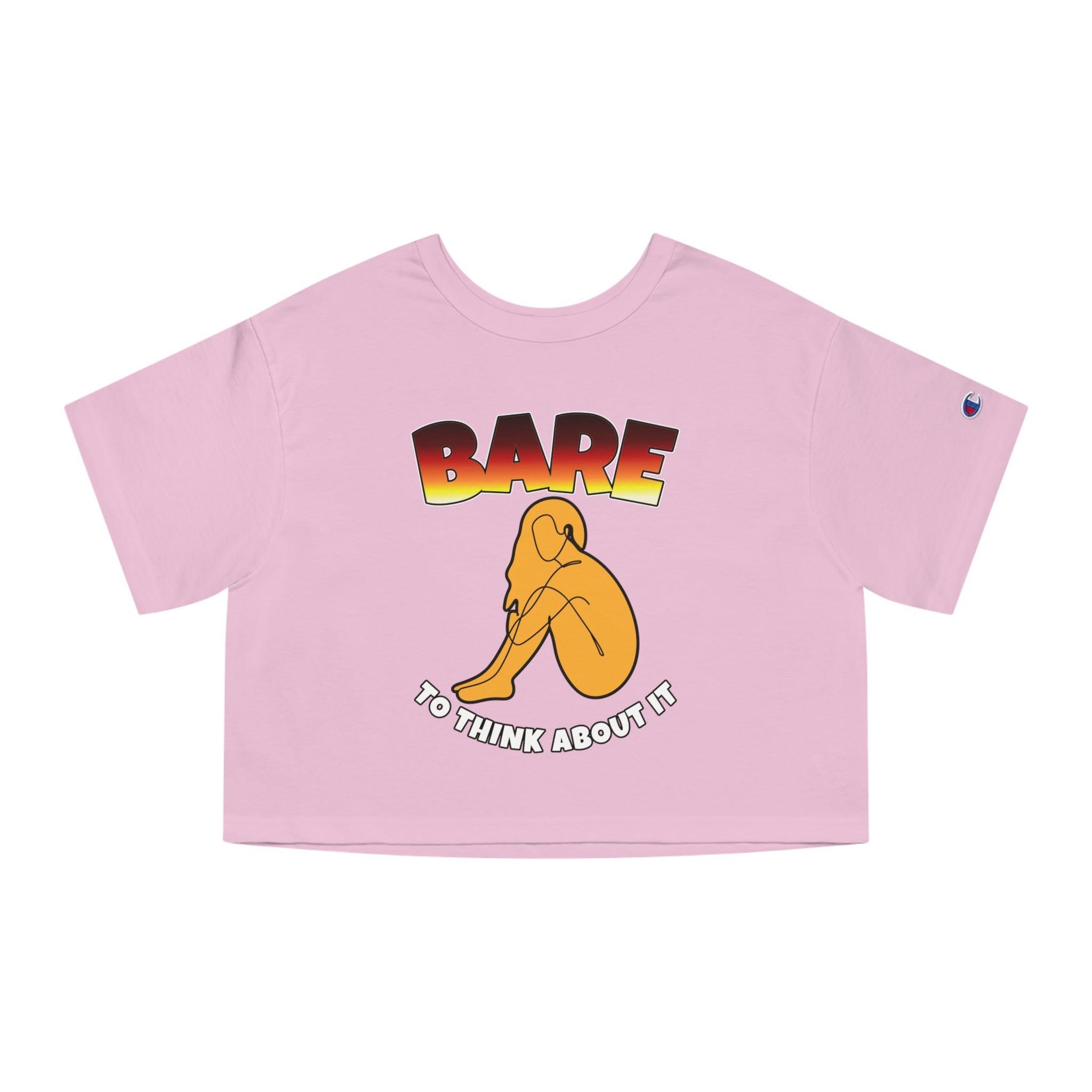 Bare To Think About It - Women's Champion Crop Top - Witty Twisters Fashions