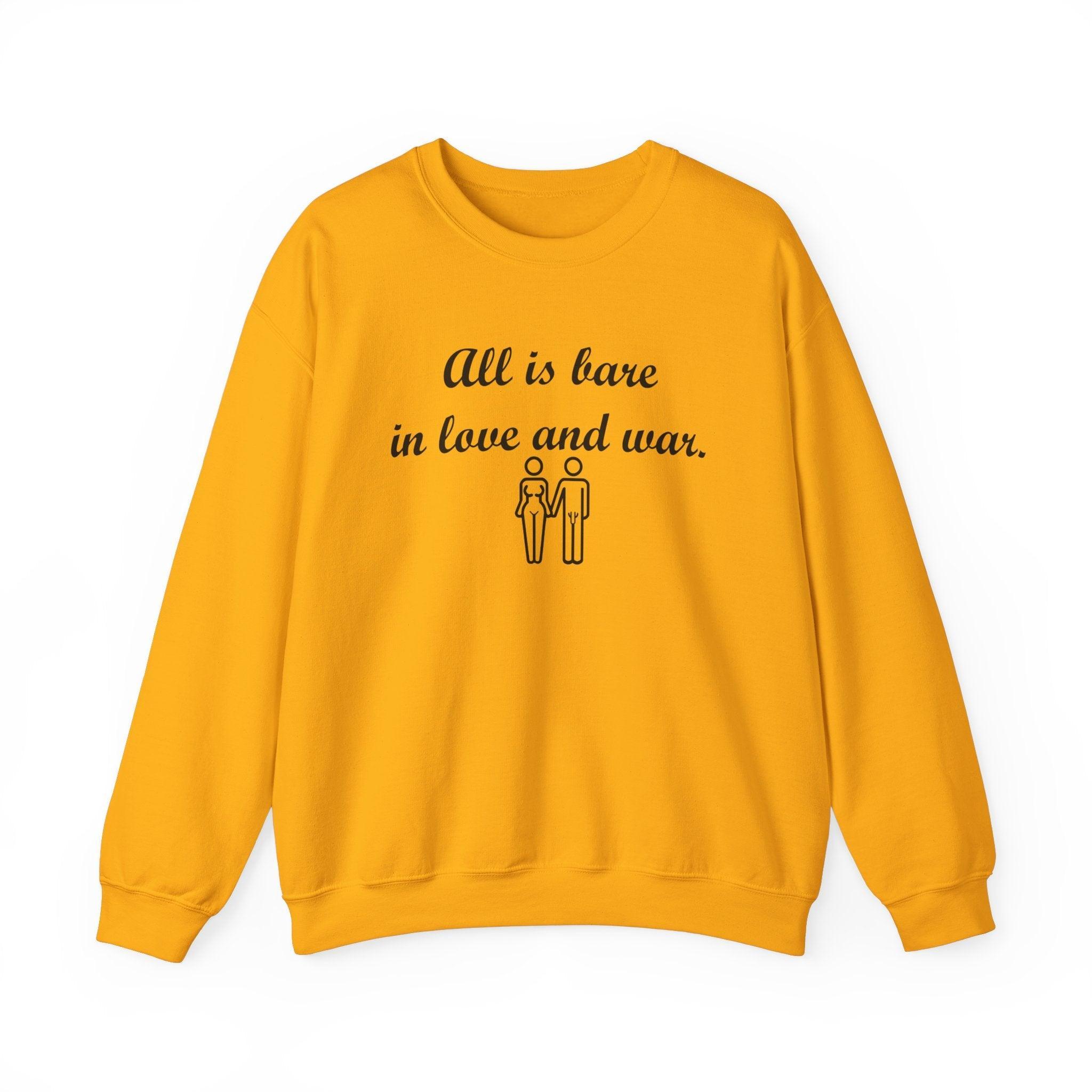 All Is Bare In Love And War - Sweatshirt - Witty Twisters Fashions