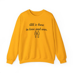 All Is Bare In Love And War - Sweatshirt - Witty Twisters Fashions