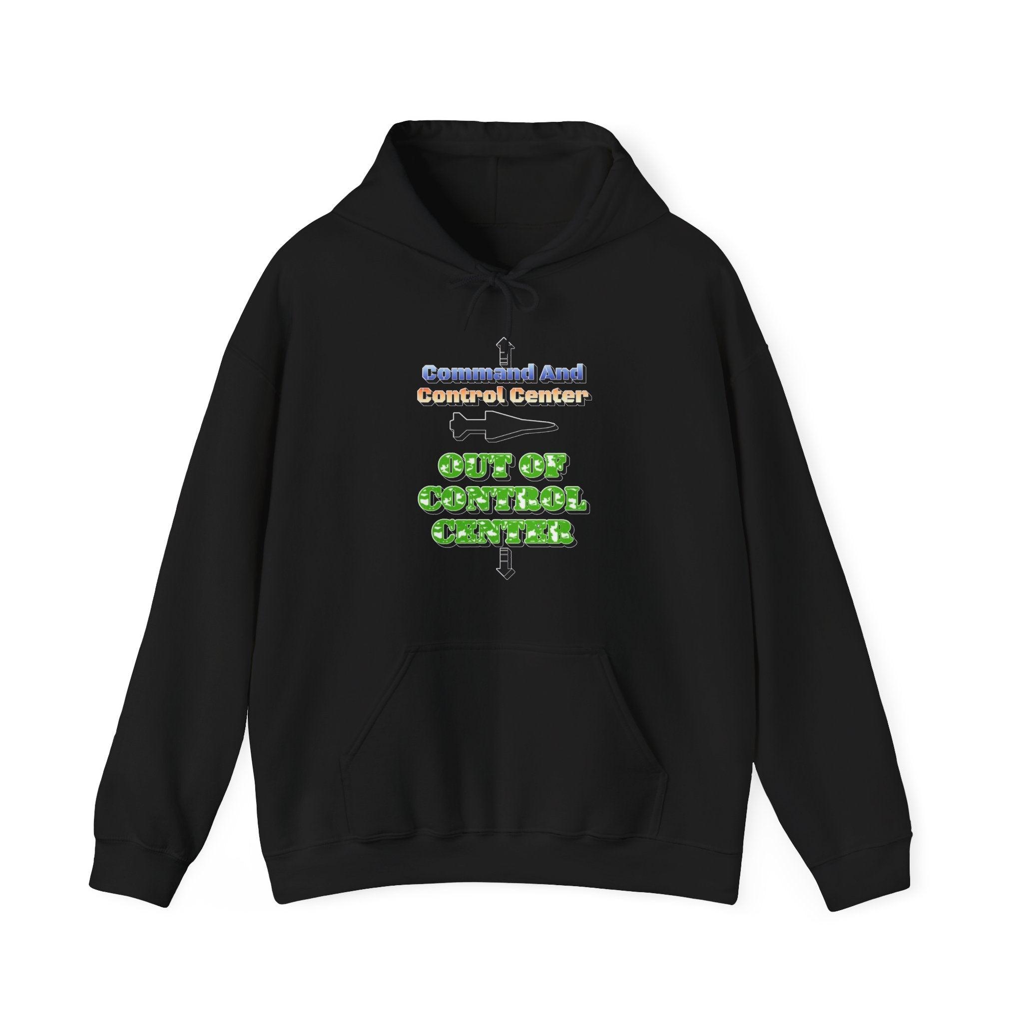 Command And Control Center Out Of Control Center - Hoodie - Witty Twisters Fashions