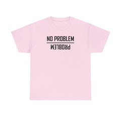 No Problem and Problem - T-Shirt - Witty Twisters Fashions