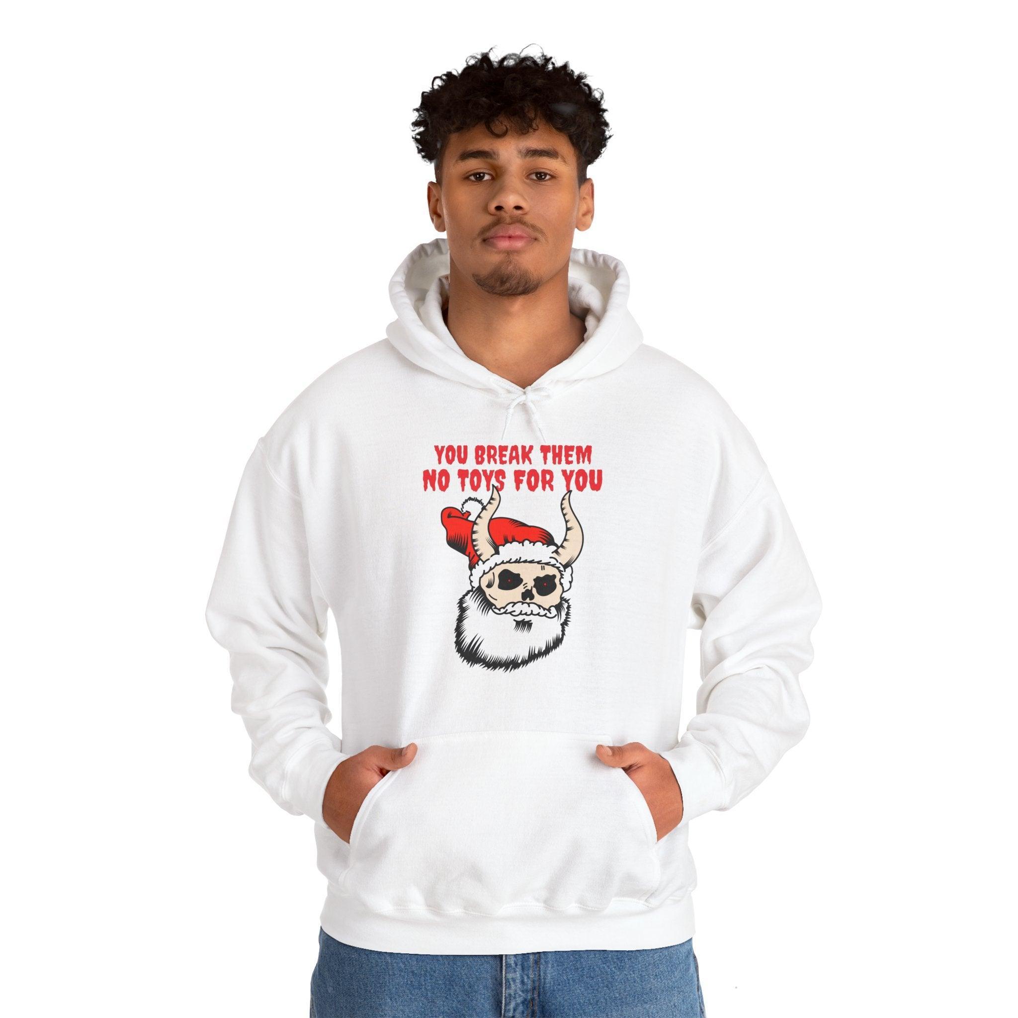 You break them No toys for you - Hoodie - Witty Twisters Fashions