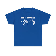 Wet Works - T-Shirt - Witty Twisters Fashions