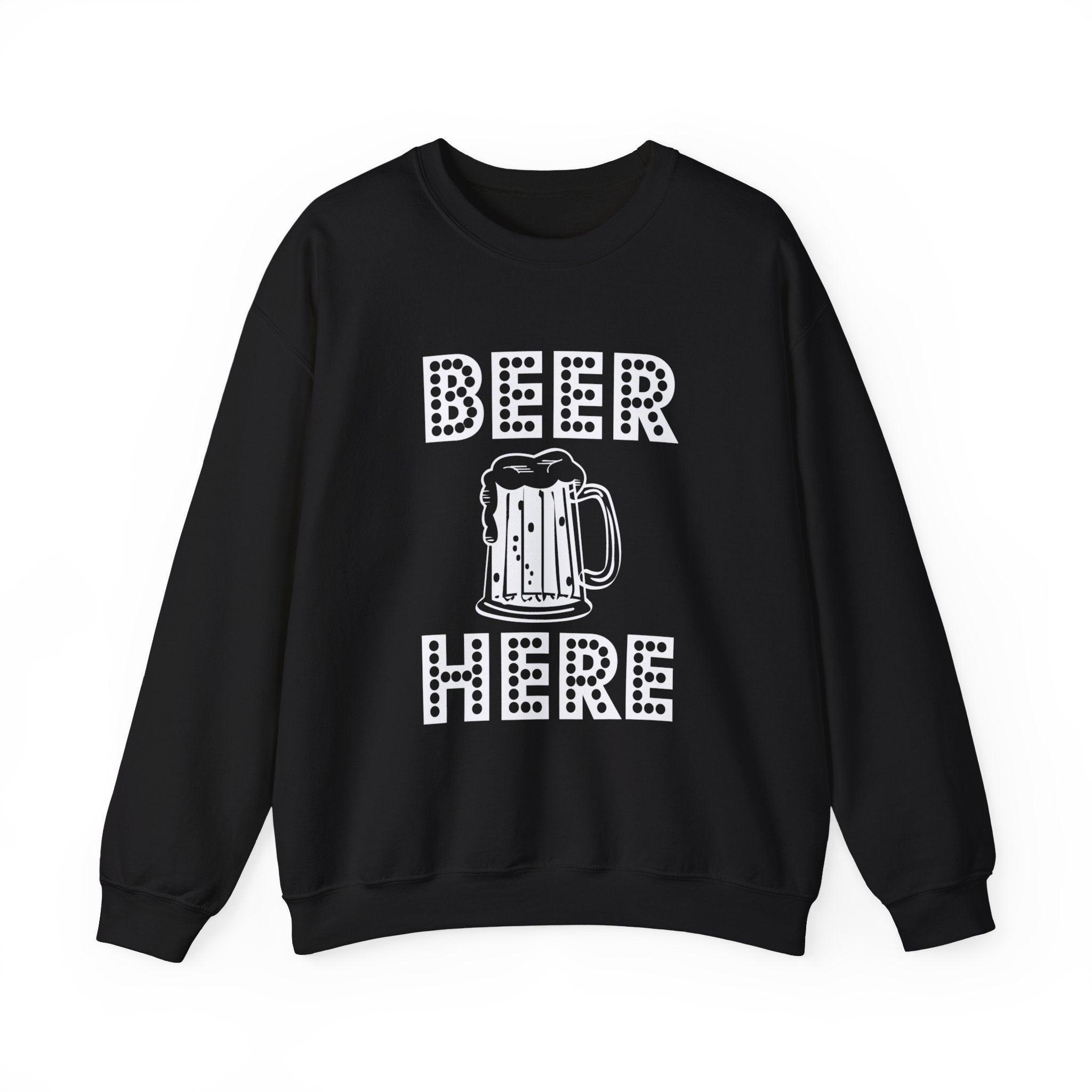 Beer Here - Sweatshirt - Witty Twisters Fashions