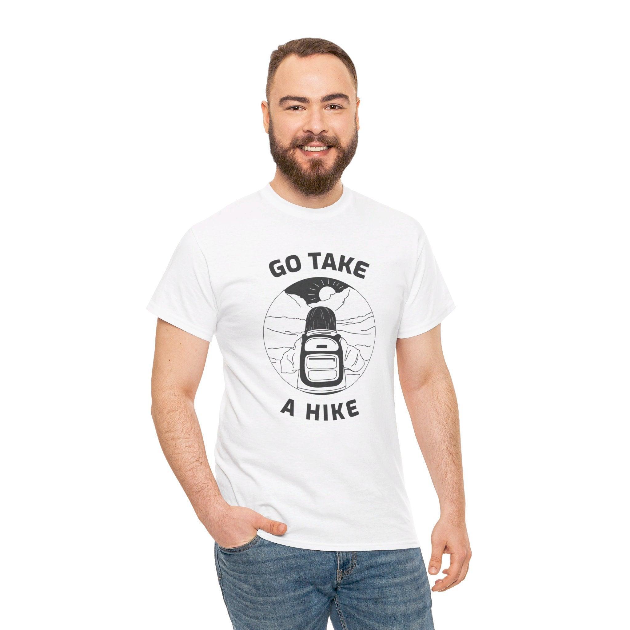 Go take a hike - T-Shirt - Witty Twisters Fashions