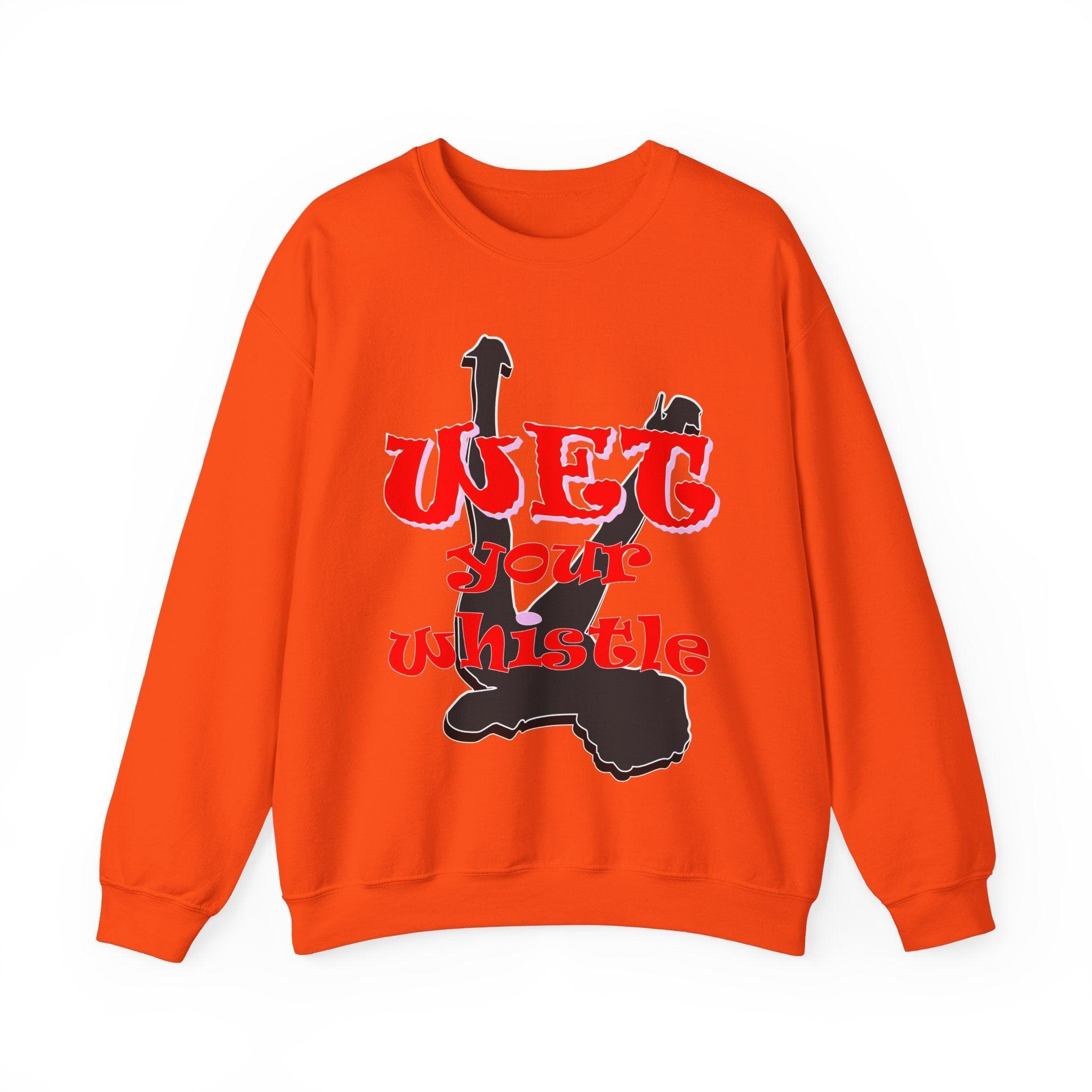 Wet Your Whistle - Sweatshirt - Witty Twisters Fashions
