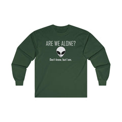 Are We Alone? Don't Know, But I Am. - Long-Sleeve Tee - Witty Twisters Fashions