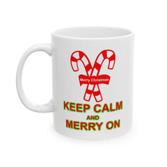 Keep Calm and Merry On - Ceramic Coffee Mug 11oz, 15oz - Witty Twisters Fashions