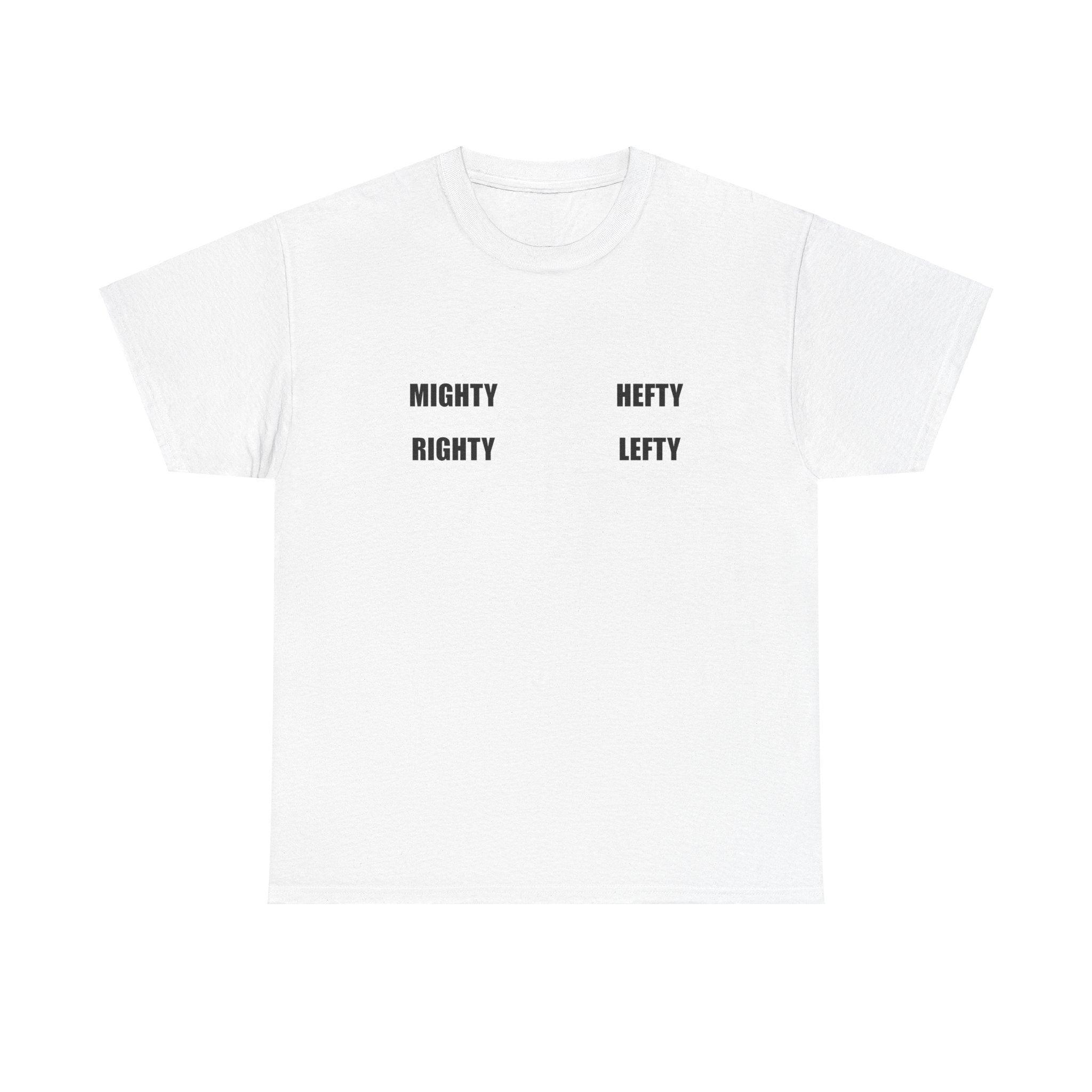 Mighty Righty Hefty Lefty - T-shirt - Witty Twisters Fashions