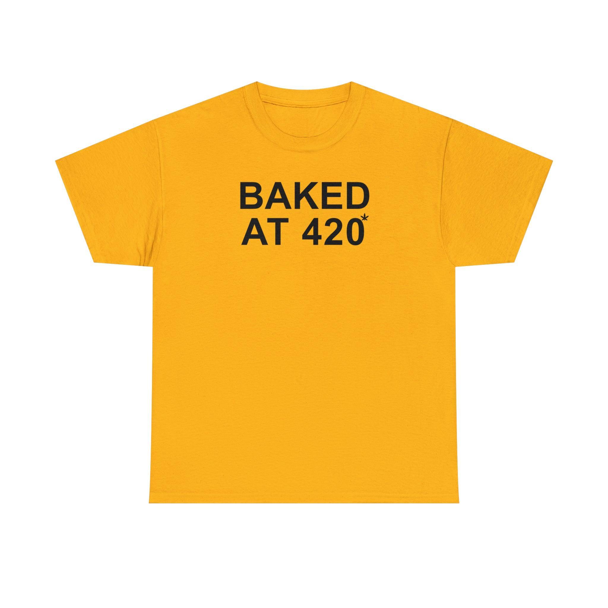 Baked At 420 - T-Shirt - Witty Twisters Fashions