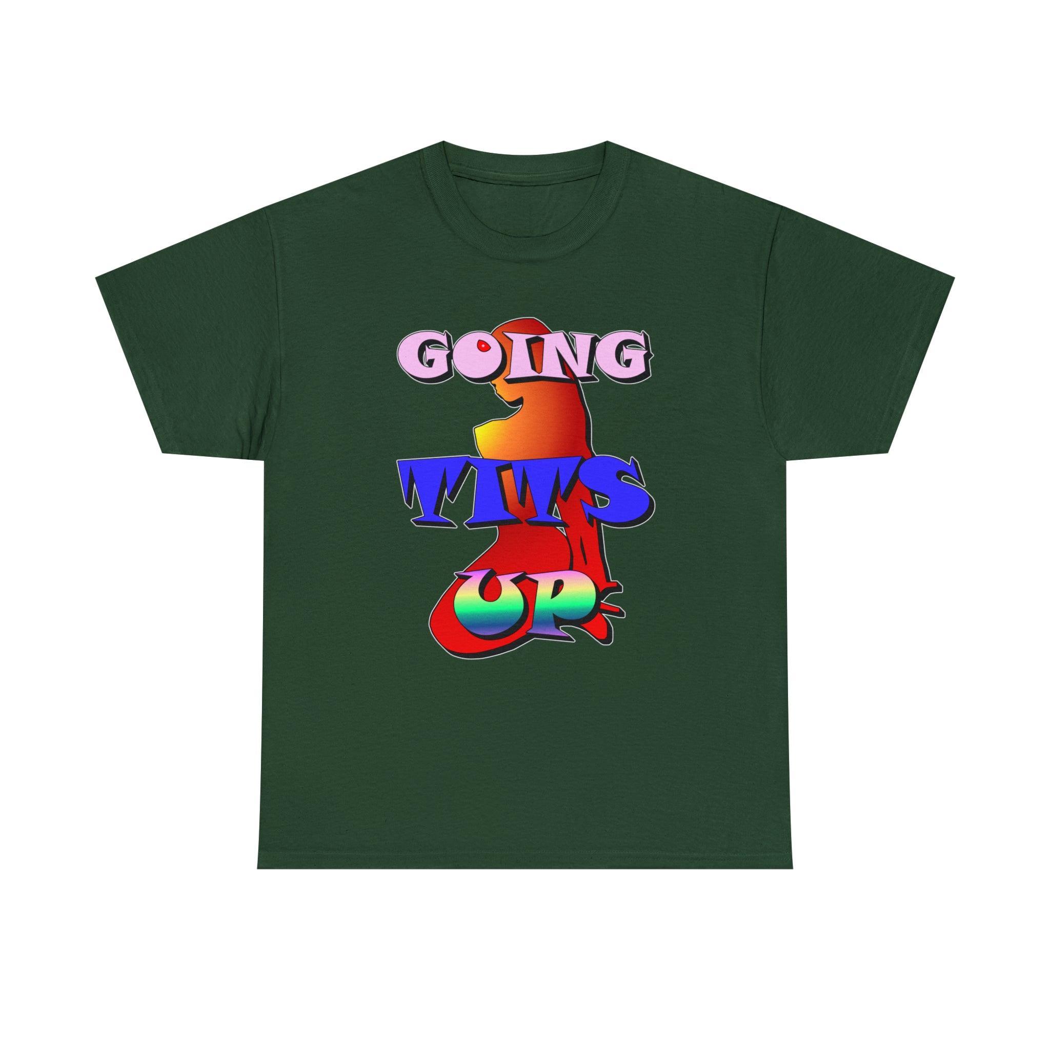 Going Tits Up - T-Shirt - Witty Twisters Fashions