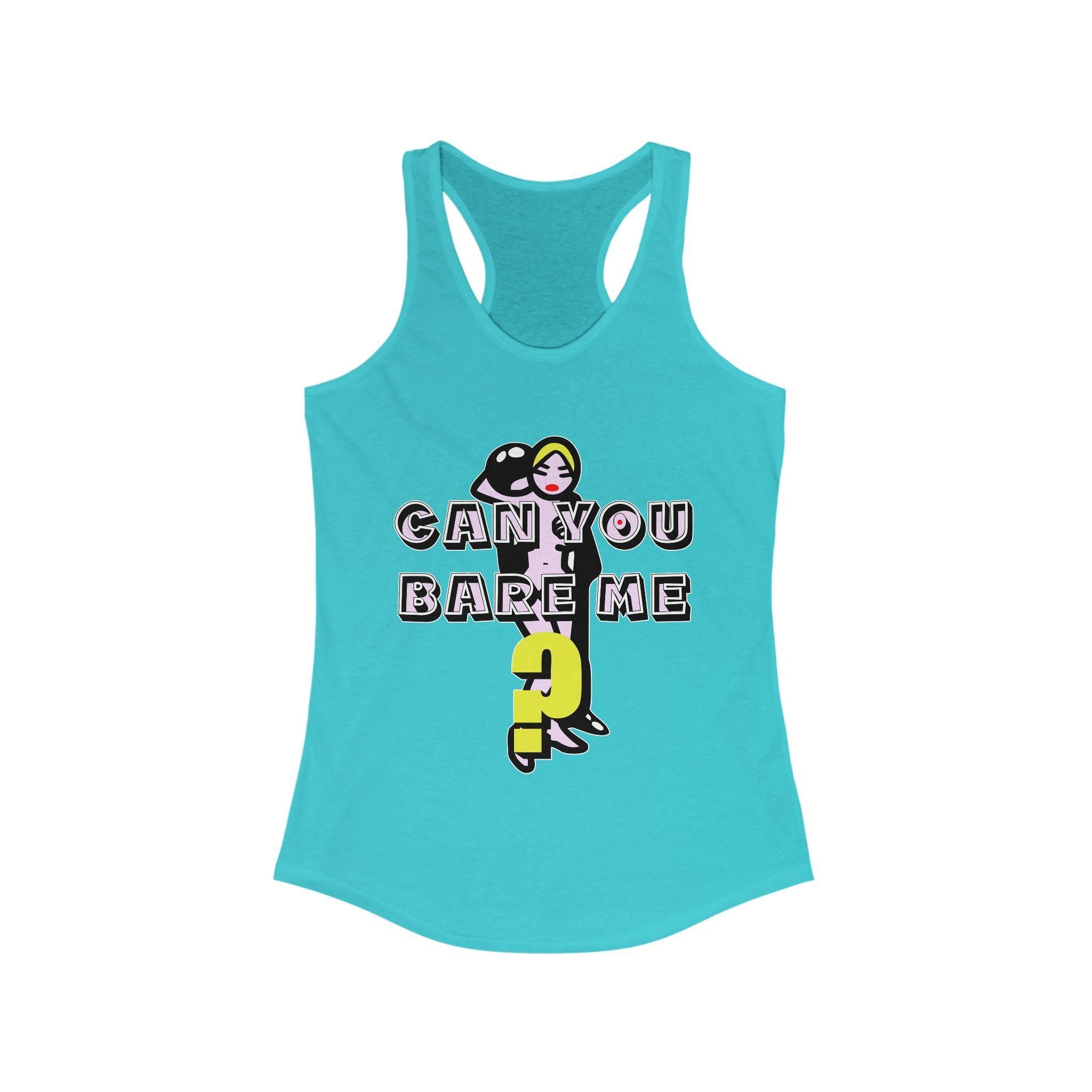Can You Bare Me? - Women's Tank Top - Witty Twisters Fashions