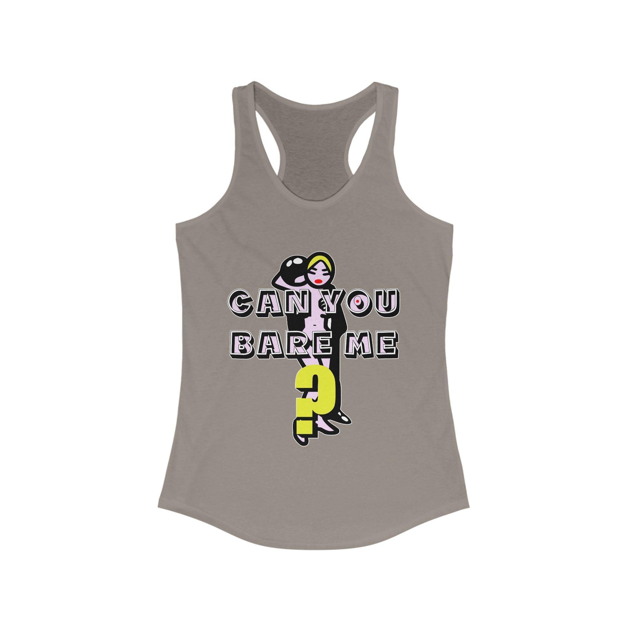 Can You Bare Me? - Women's Tank Top - Witty Twisters Fashions