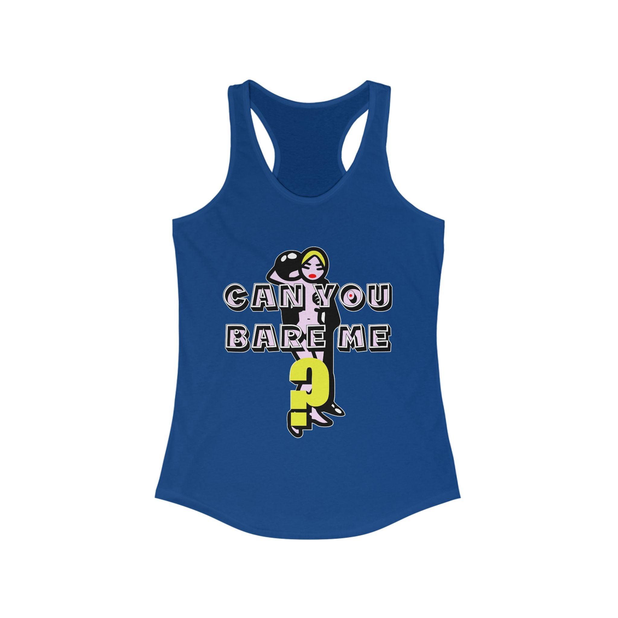 Can You Bare Me? - Women's Tank Top - Witty Twisters Fashions