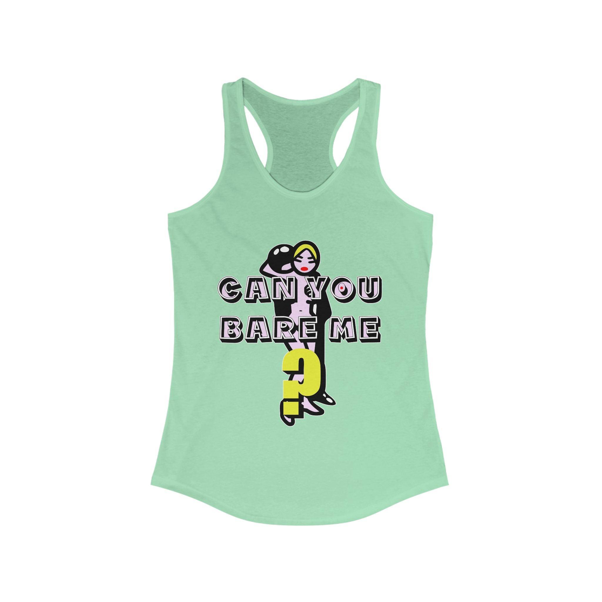 Can You Bare Me? - Women's Tank Top - Witty Twisters Fashions