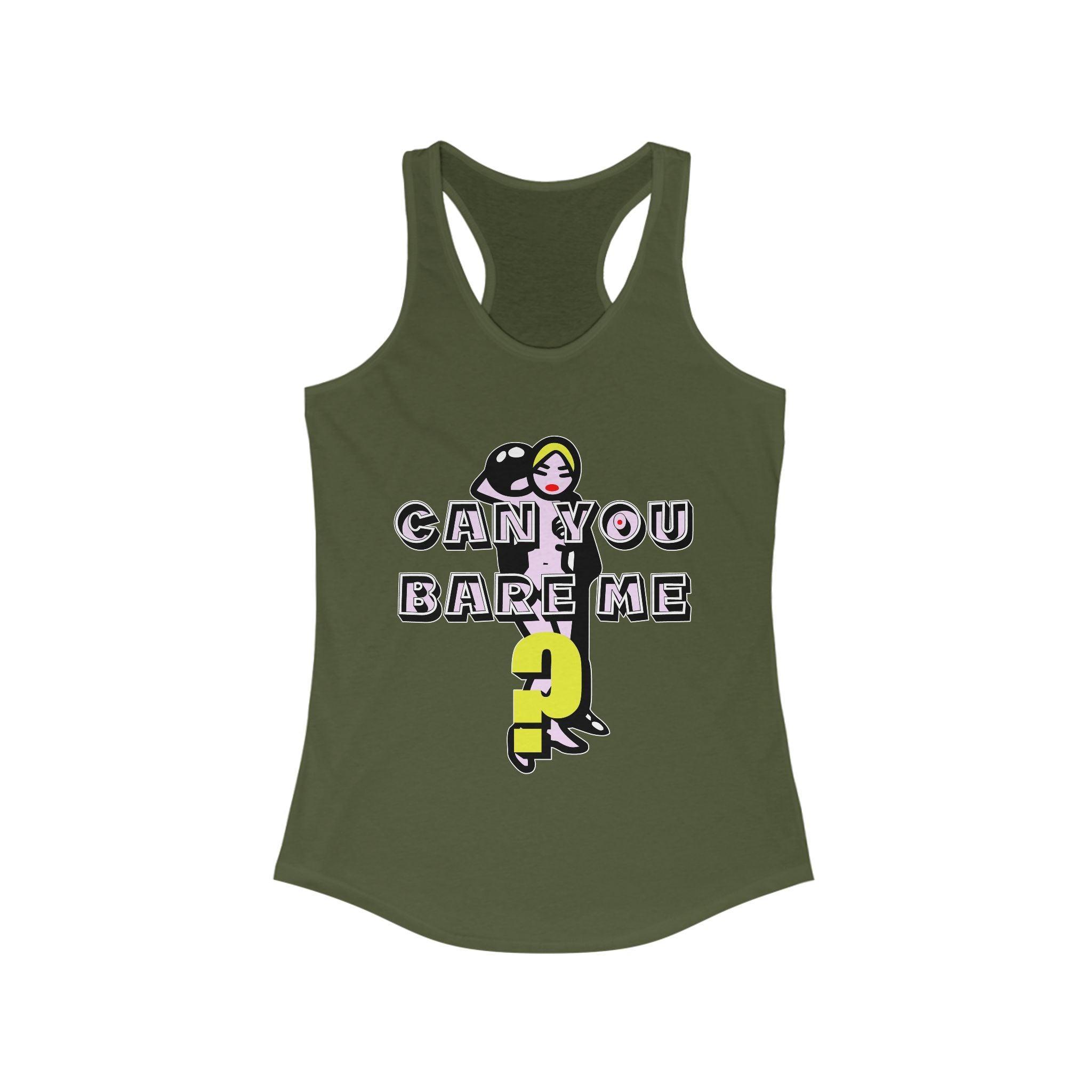 Can You Bare Me? - Women's Tank Top - Witty Twisters Fashions