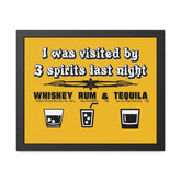 I was visited by 3 spirits last night Whiskey Rum and Tequila - Framed Poster - Witty Twisters Fashions