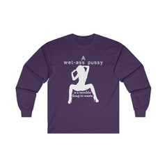 A wet-ass pussy is a terrible thing to waste. - Long-Sleeve Tee - Witty Twisters Fashions