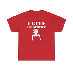 I Give Lip Service - T-Shirt - Witty Twisters Fashions