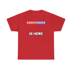 Underboob Is Here - T-Shirt - Witty Twisters Fashions