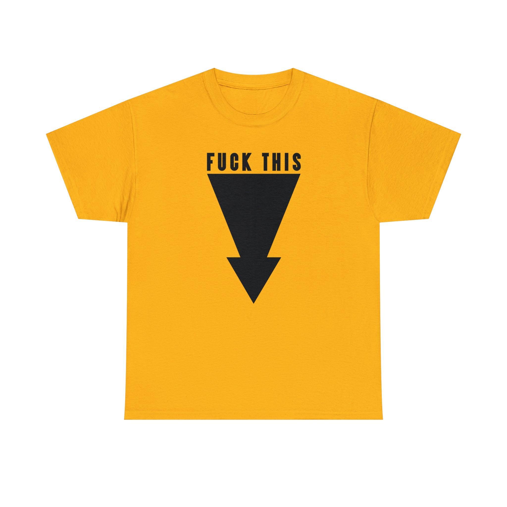 Fuck This - T-Shirt - Witty Twisters Fashions