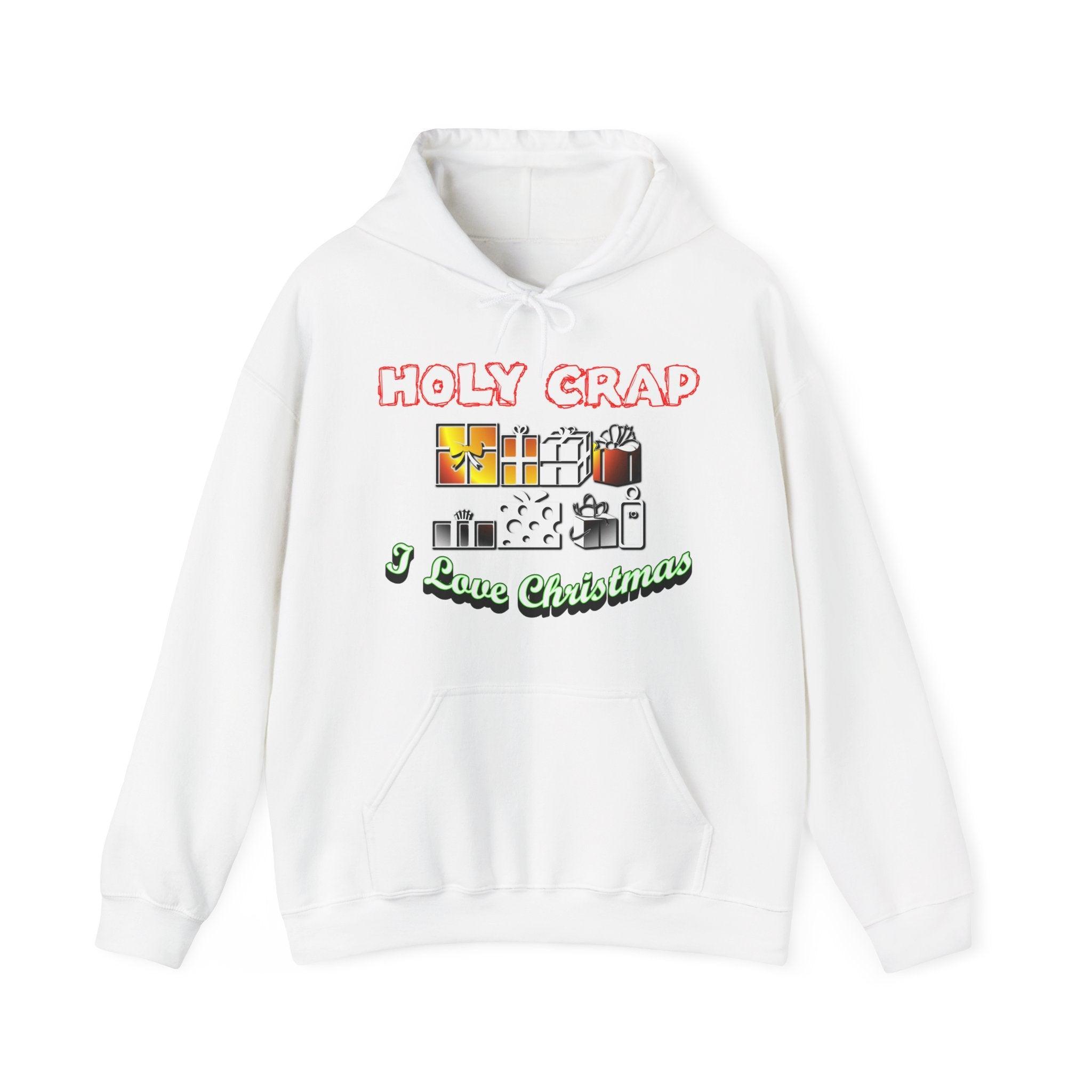 Holy Crap I Love Christmas - Hoodie - Witty Twisters Fashions