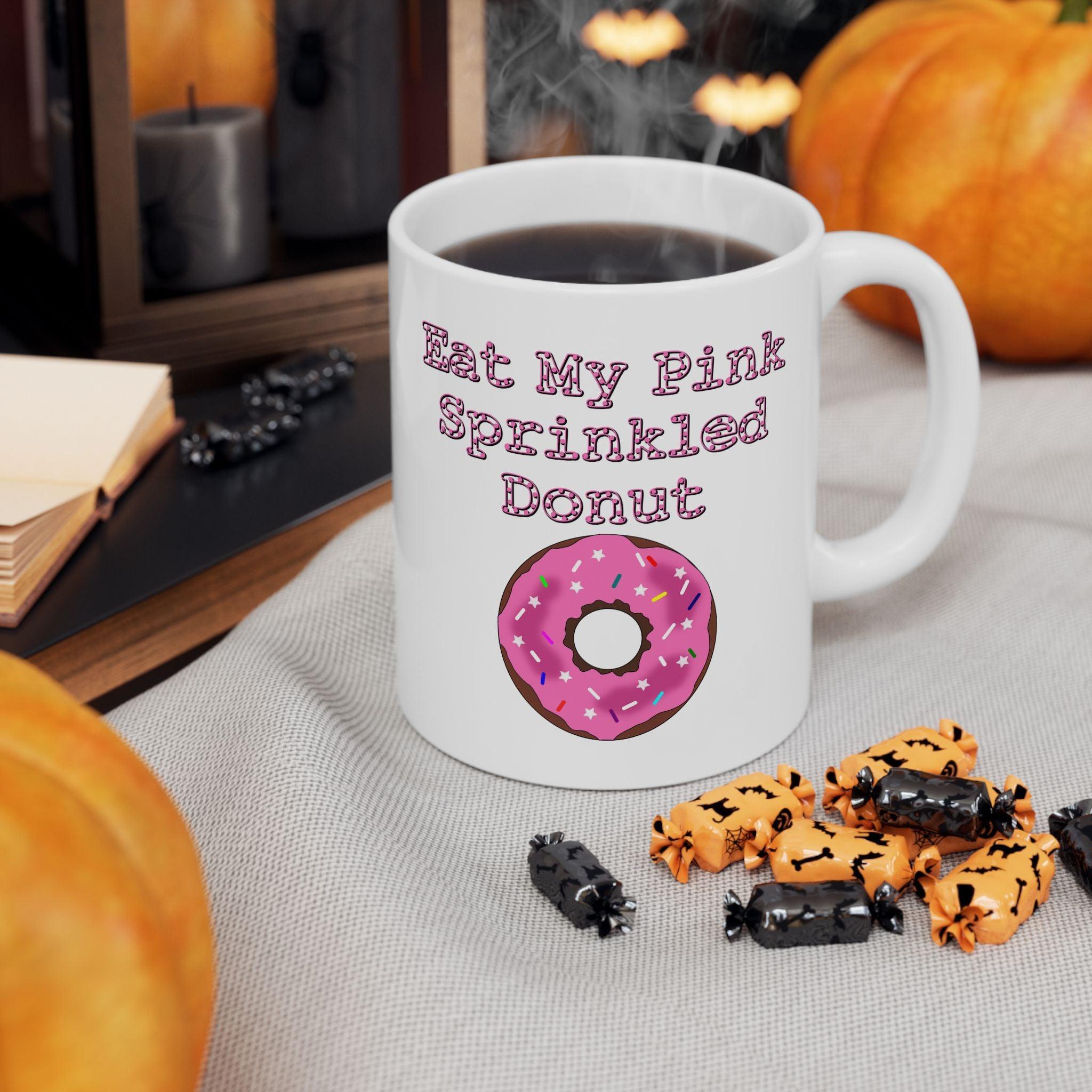 Eat My Pink Sprinkled Donut - Ceramic Coffee Mug 11oz, 15oz - Witty Twisters Fashions