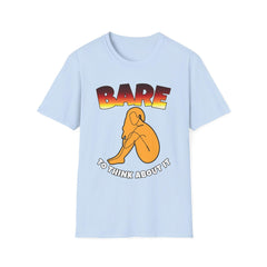 Bare To Think About It - Softstyle T-Shirt - Witty Twisters Fashions