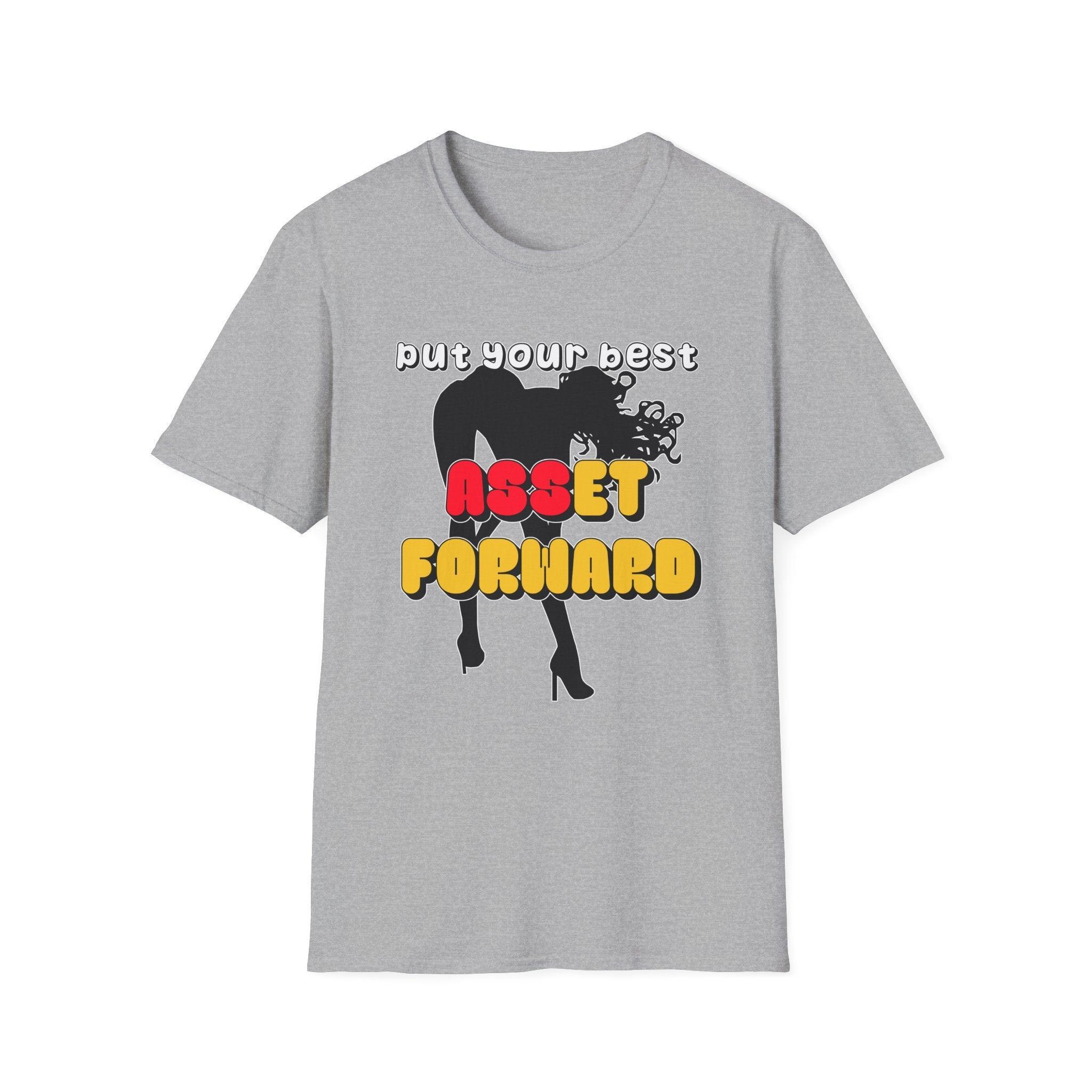 Put Your Best Asset Forward - Softstyle T-Shirt - Witty Twisters Fashions