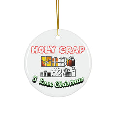 Holy Crap I Love Christmas - Ceramic Ornaments - Witty Twisters Fashions