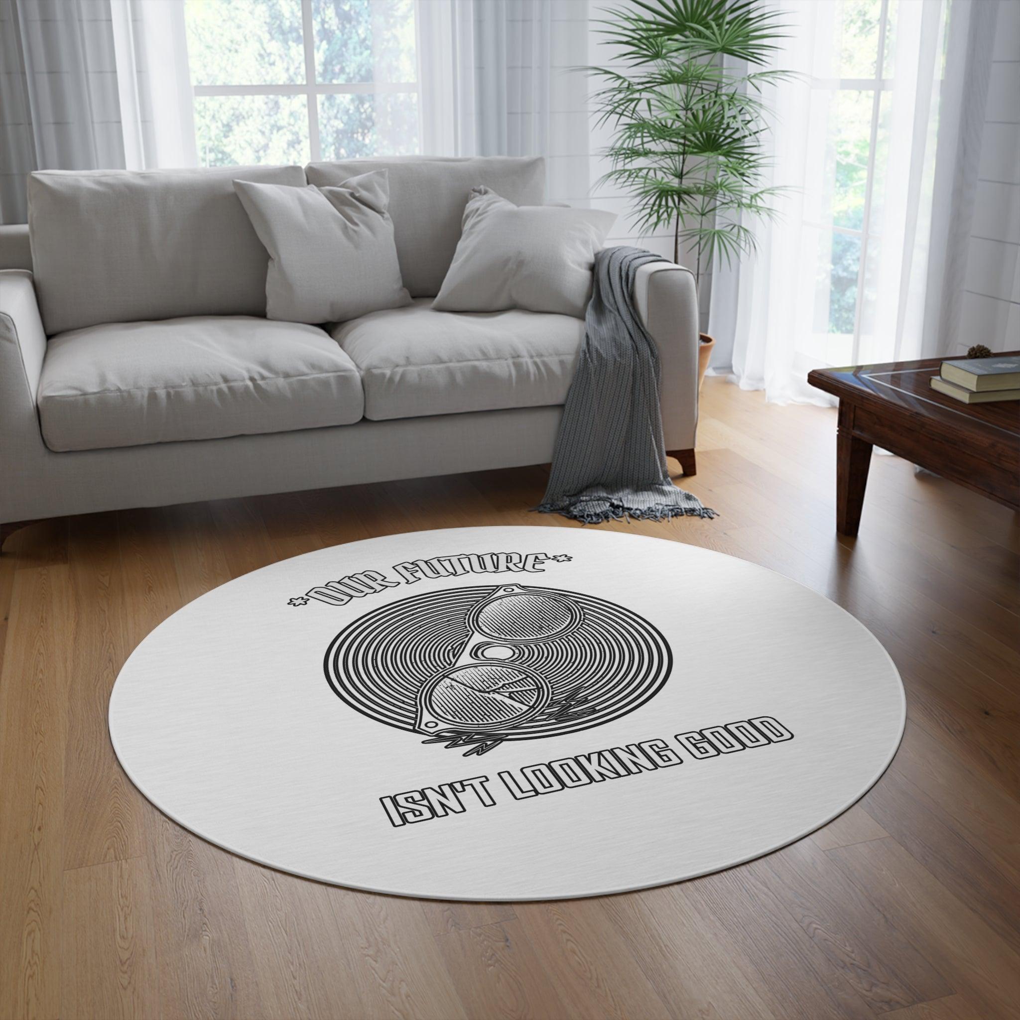 Our future isn't looking good - Round Rug - Witty Twisters Fashions